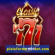 plataforma 600bet.com